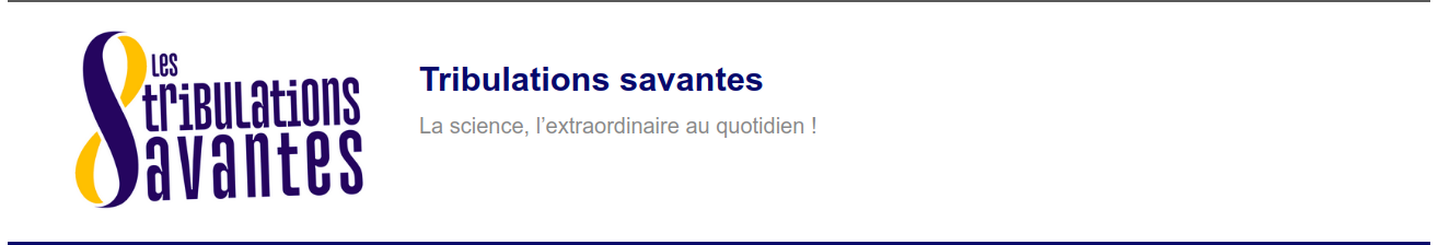 tribulations savantes